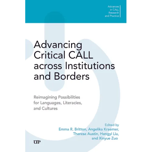 Advancing Critical Call Across Institutions and Borders: Reimagining Possibilities for Languages, Literacies, and Cultures