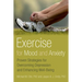 Exercise for Mood and Anxiety: Proven Strategies for Overcoming Depression and Enhancing Well-Being