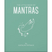 The Little Book of Mantras: Invocations for Self-Esteem, Health and Happiness