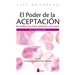 Poder de la Aceptacion, El