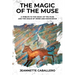 The Magic of the Muse: A Tribute the Magic of the Muse and the Grace of Verse and Knowledge