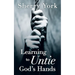 Learning to Untie God's Hands