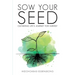 Sow Your Seed: Cultivating Life's Journey for Harvest