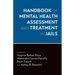 Handbook of Mental Health Assessment and Treatment in Jails