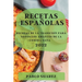 Recetas Españolas 2022: Recetas de la Tradicion Para Todos Los Amantes de la Comida Sana
