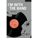 I'm with the Band