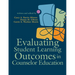 Evaluating Student Learning Outcomes in Counselor Education