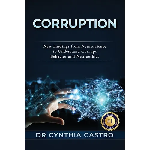 Corruption: New Findings From Neuroscience to Understand Corrupt Behavior and Neuroethics