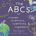 The ABC's of Women Inventors, Scientists, & Engineers