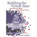 Building the Virtual State: Information Technology and Institutional Change