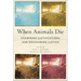 When Animals Die: Examining Justifications and Envisioning Justice