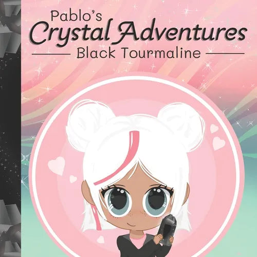 Pablo's Crystal Adventures: Black Tourmaline