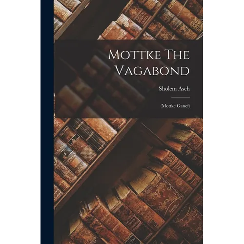 Mottke The Vagabond: (mottke Ganef)