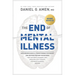 The End of Mental Illness: How Neuroscience Is Transforming Psychiatry and Helping Prevent or Reverse Mood and Anxiety Disorders, Adhd, Addictions, Pt