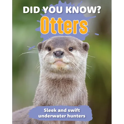 Did You Know? Otters: Sleek and Swift Underwater Hunters