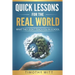 Quick Lessons for the Real World: What they don't teach you in school