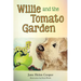 Willie and the Tomato Garden