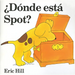 Â¿dã3nde Està Spot? (Where's Spot? Spanish Edition)