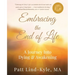 Embracing The End of Life: A Journey Into Dying & Awakening