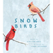 Snow Birds: A Picture Book