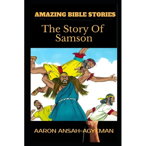 Amazing Bible Stories: The Story Of Samson