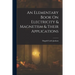 An Elementary Book On Electricity & Magnetism & Their Applications