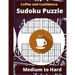 Coffee and Confidence Sudoku Puzzle: Sudoku Puzzle Books for Adults - Sudoku Puzzle Book Medium to Hard - Cute Stylish Coffee Designed Cover Sudoku Pu
