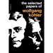 The Selected Papers of Wolfgang Kohler
