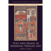 Text and Image in Medieval Persian Art