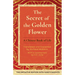 The Secret of the Golden Flower: A Chinese Book of Life