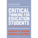 Critical Thinking for Education Students: How to Argue, Analyse and Reflect
