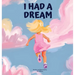 I Had a Dream