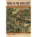 Rage in the Gate City: The Story of the 1906 Atlanta Race Riot
