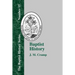 Baptist History: From the Foundations of the Christian Church to the Close of the Eighteenth Century