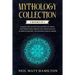 Mythology Collection: This book includes: Fascinating Myths and Legends of Greek and Norse Gods, Heroes and Viking beliefs, Sumerian History