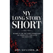 My Long Story Short