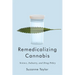 Remedicalizing Cannabis: Science, Industry, and Drug Policy