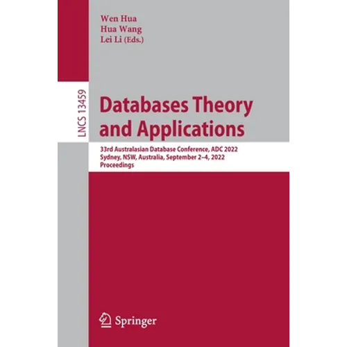 Databases Theory and Applications: 33rd Australasian Database Conference, Adc 2022, Sydney, Nsw, Australia, September 2-4, 2022, Proceedings