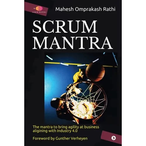 Scrum Mantra: The Mantra to bring agility at business aligning with Industry 4.0
