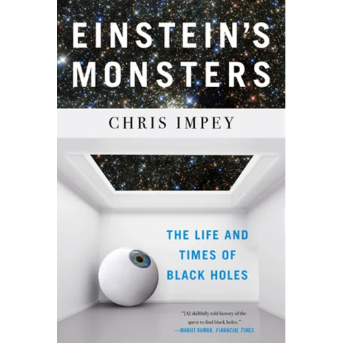 Einstein's Monsters: The Life and Times of Black Holes