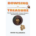 Dowsing for Treasure: The New Successful Treasure Hunter's Essential Dowsing Manual