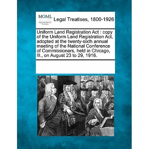 Uniform Land Registration ACT: Copy of the Uniform Land Registration Act, Adopted at the Twenty-Sixth Annual Meeting of the National Conference of Co - Paperback
