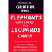 Elephants Can't Change but Leopards Can!!!