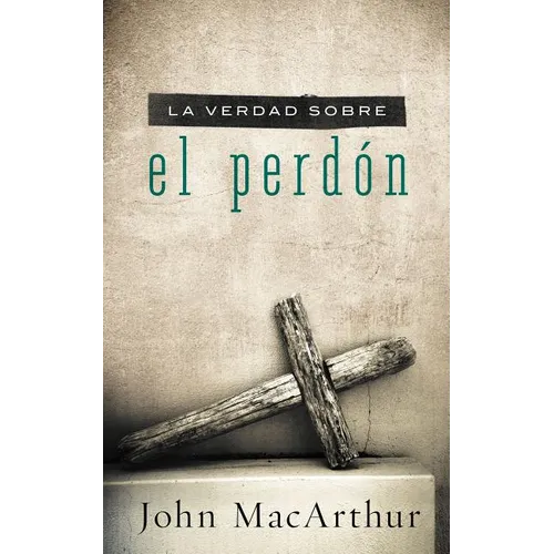 La Verdad Sobre el Perdon = The Truth about Forgiveness = The Truth about Forgiveness = The Truth about Forgiveness