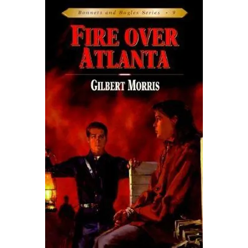 Fire Over Atlanta: Volume 9