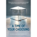 A Time of Your Choosing