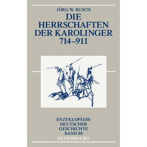 Die Herrschaften der Karolinger 714-911