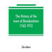 The history of the town of Bowdoinham, 1762-1912