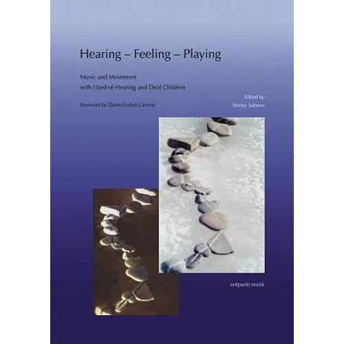 Hearing - Feeling - Playing: Music and Movement with Hard-Of-Hearing and Deaf Children