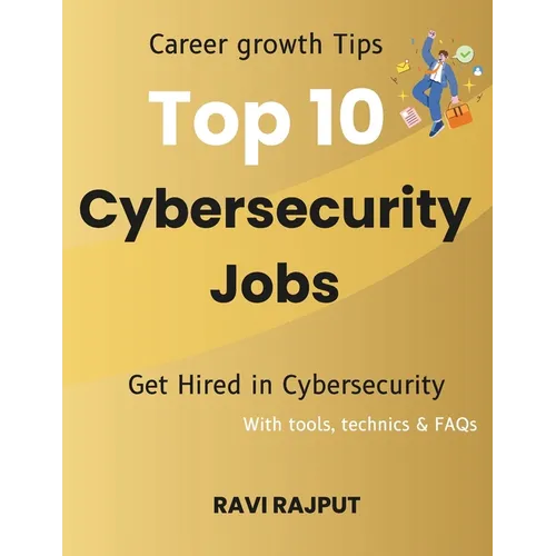 Top 10 Cybersecurity Jobs: Career growth Tips Get Hired in Cybersecurity With tools, technics & FAQs